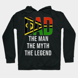 Vanuatuan Dad The Man The Myth The Legend - Gift for Vanuatuan Dad With Roots From Vanuatuan Hoodie